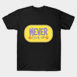 Never Give Up T-Shirt